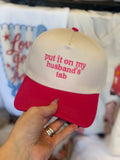PUT IT ON MY HUSBANDS TAB TRUCKER HAT