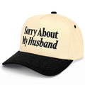 Sorry About My Husband Trucker Hat