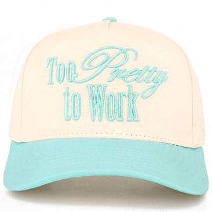 Too Pretty To Work Trucker Hat