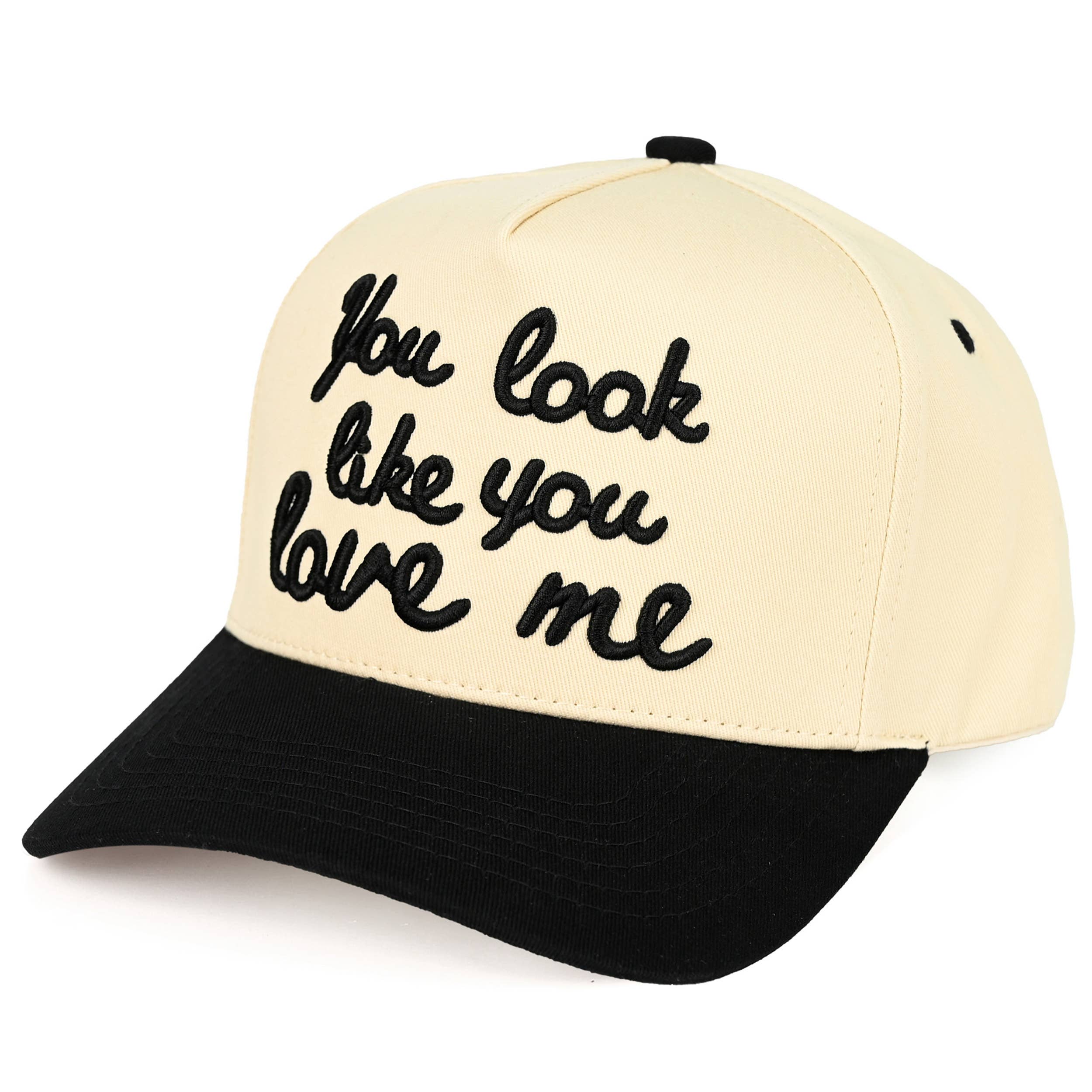 You Look Like You Love Me Trucker Hat- Black