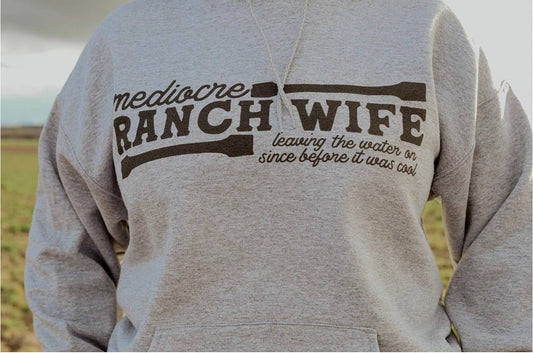 Mediocre Ranch Wife - Western Hoodie Sweatshirt