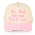 You Look Like You Love Me Trucker Hat- Pink