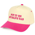 Put It On My Dad's Tab Trucker Hat